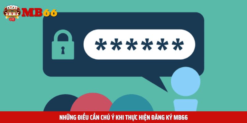 Những điều cần chú ý khi thực hiện đăng ký Mb66