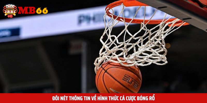 Đôi nét thông tin về hình thức cá cược bóng rổ
