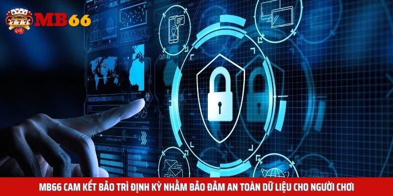 Mb66 cam kết bảo trì định kỳ nhằm bảo đảm an toàn dữ liệu cho người chơi
