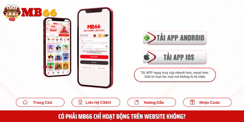 Ngoài website, hiện nay bet thủ có thể chơi trên ứng dụng Mb66