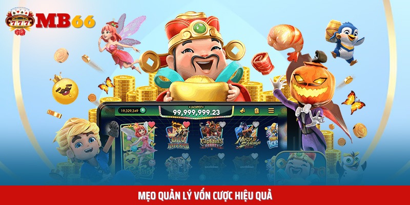 Mẹo quản lý vốn cược hiệu quả