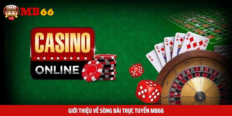 Tổng quan những nét chính về sòng bài trực tuyến MB66