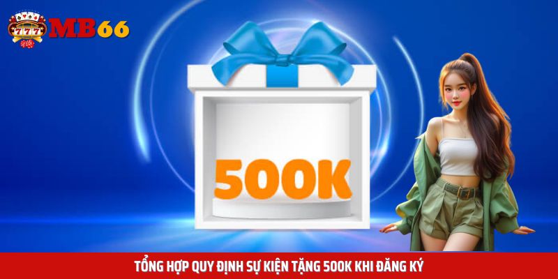 Nội quy sự kiện tặng 500K khi đăng ký