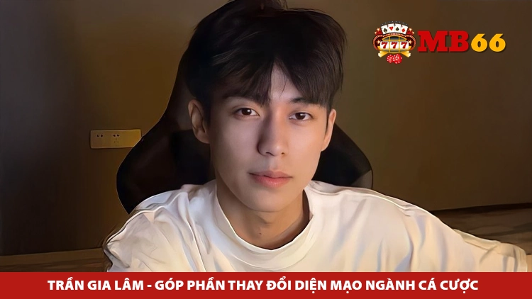 Tác giả mb66 - thay đổi diện mạo ngành cá cược